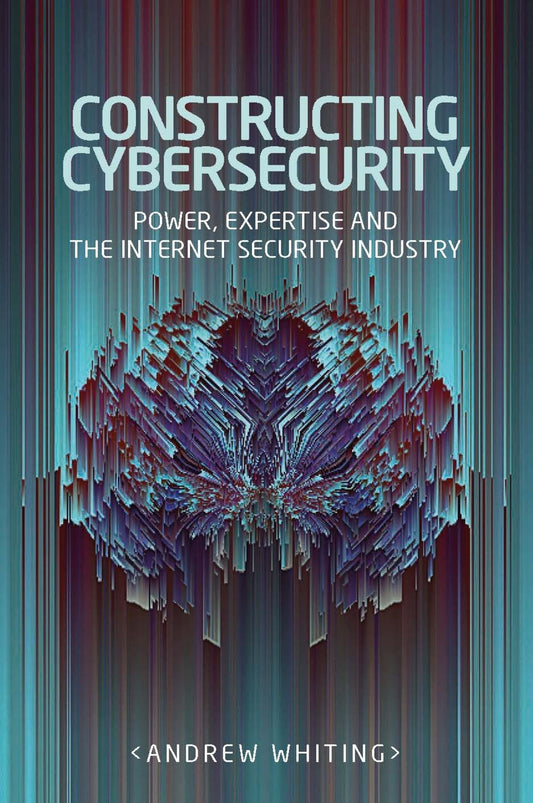 Constructing cybersecurity