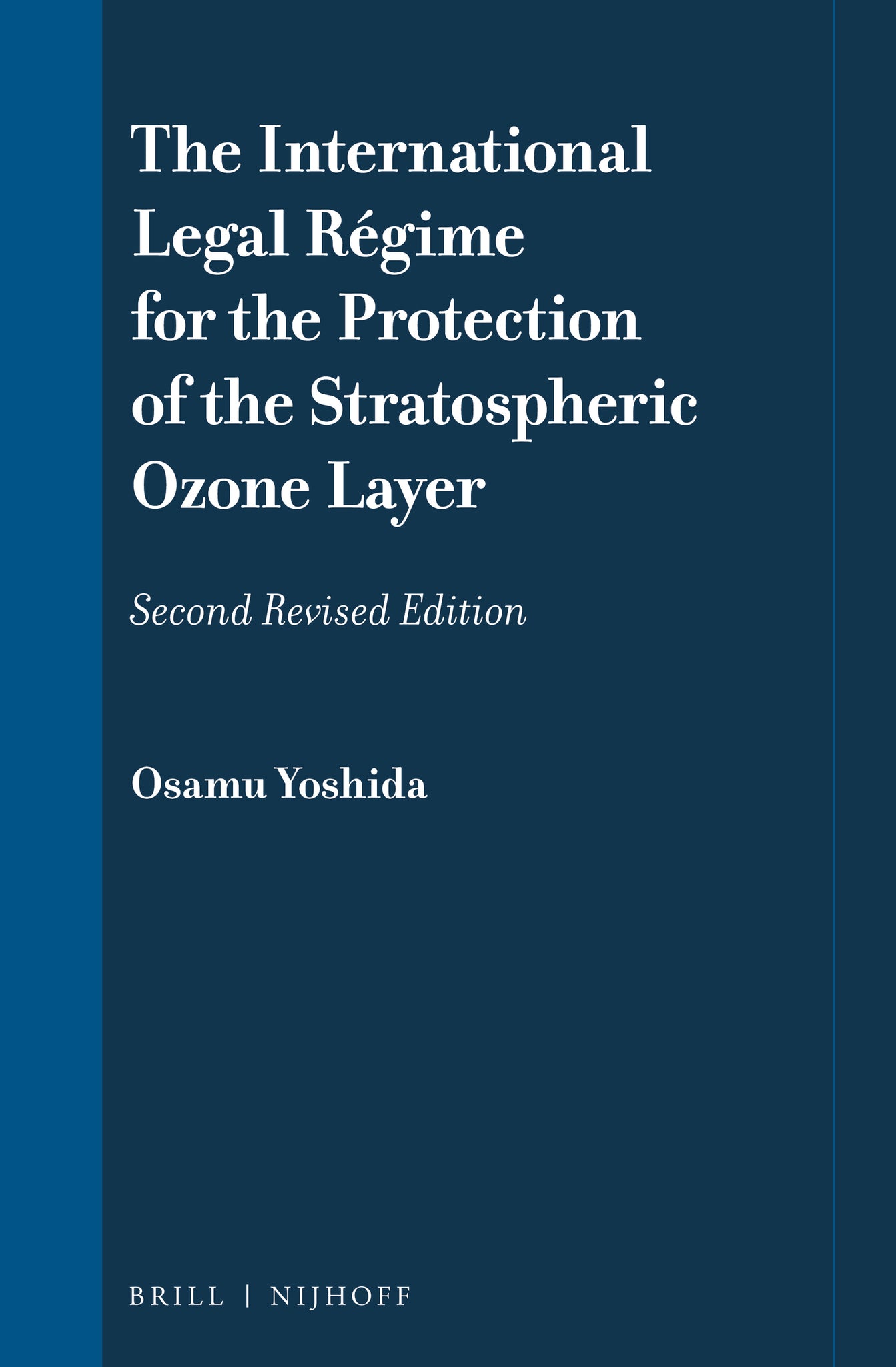 Cover image for The International Legal Régime for the Protection of the Stratospheric Ozone Layer ISBN 9789004247673