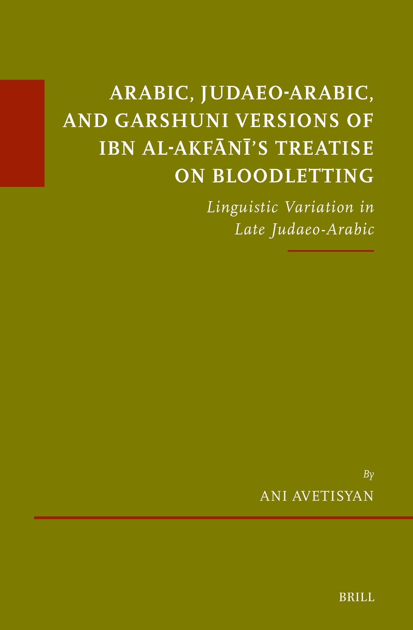 Arabic, Judaeo-Arabic, and Garshuni Versions of Ibn al-Akfānī’s Treatise on Bloodletting