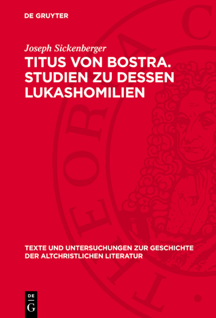 Cover image for Titus von Bostra. Studien zu dessen Lukashomilien ISBN 9783112788844