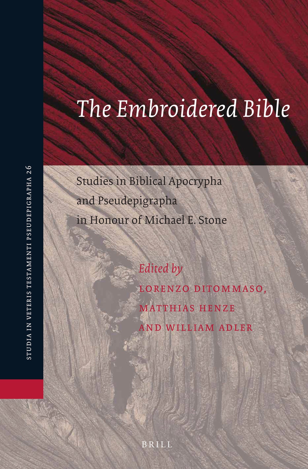 Cover image for The Embroidered Bible: Studies in Biblical Apocrypha and Pseudepigrapha in Honour of Michael E. Stone ISBN 9789004355880