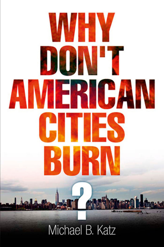 Why Don't American Cities Burn?
