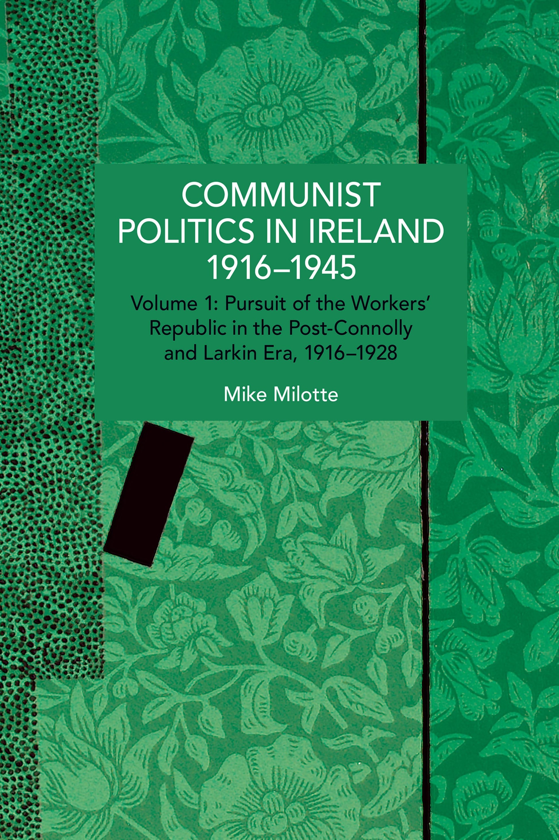 Communist Politics in Ireland 1916–1945