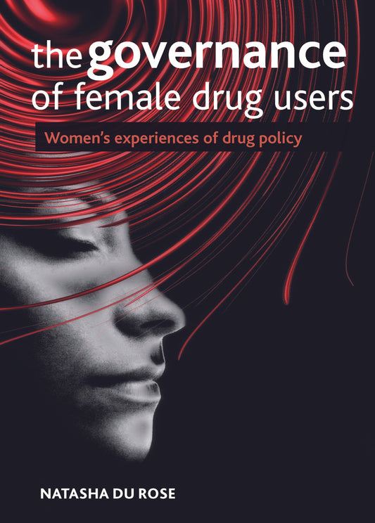 The Governance of Female Drug Users