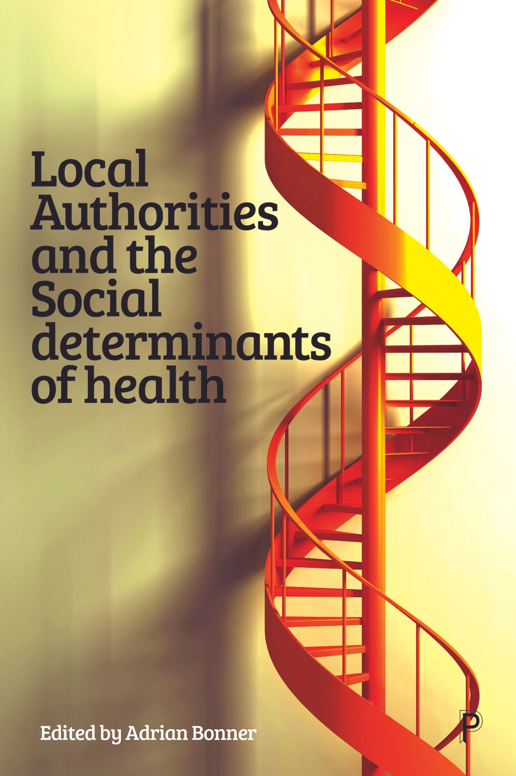 Cover image for Local Authorities and the Social Determinants of Health ISBN 9781447356240