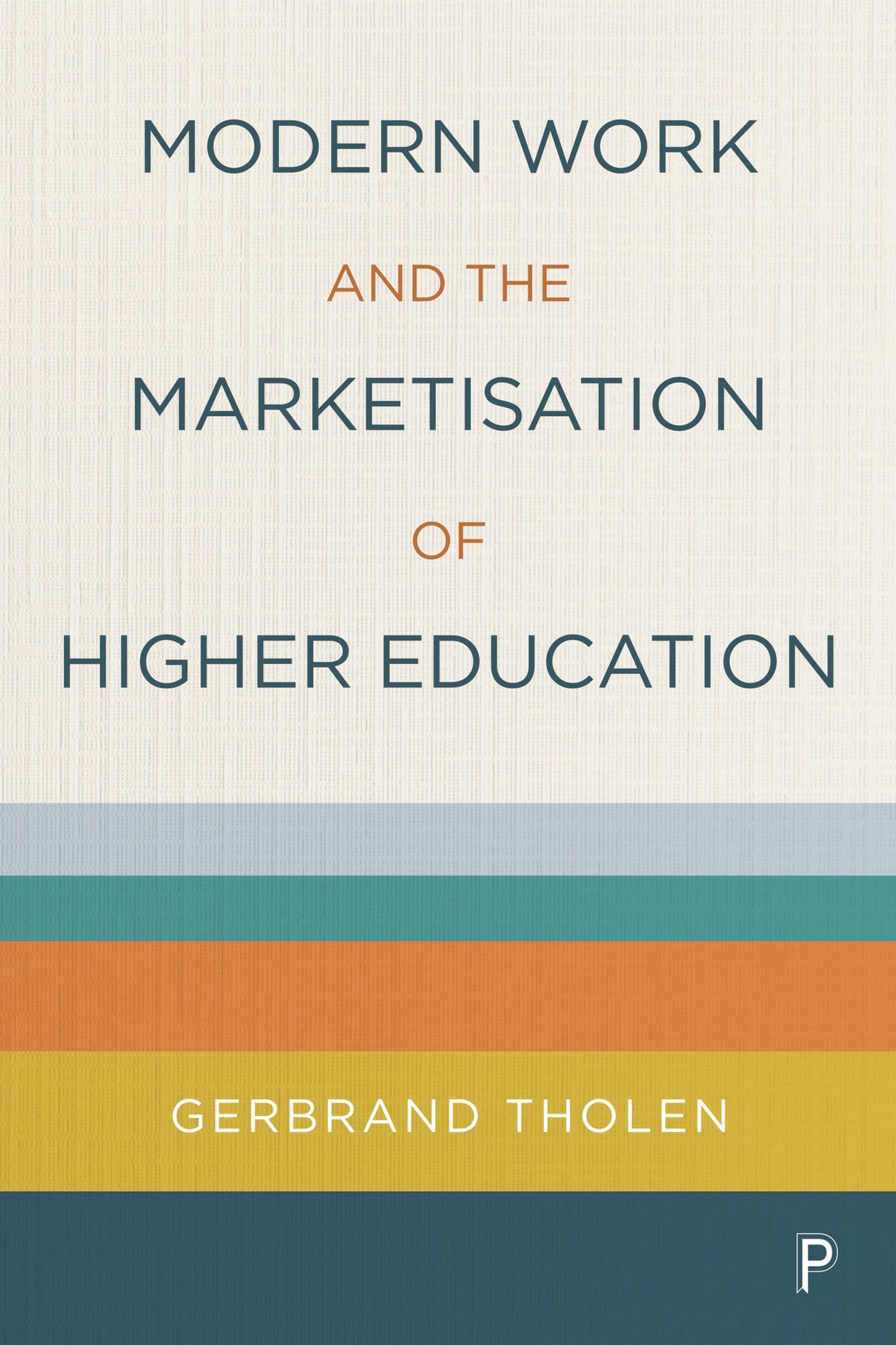 Cover image for Modern Work and the Marketisation of Higher Education ISBN 9781447355281