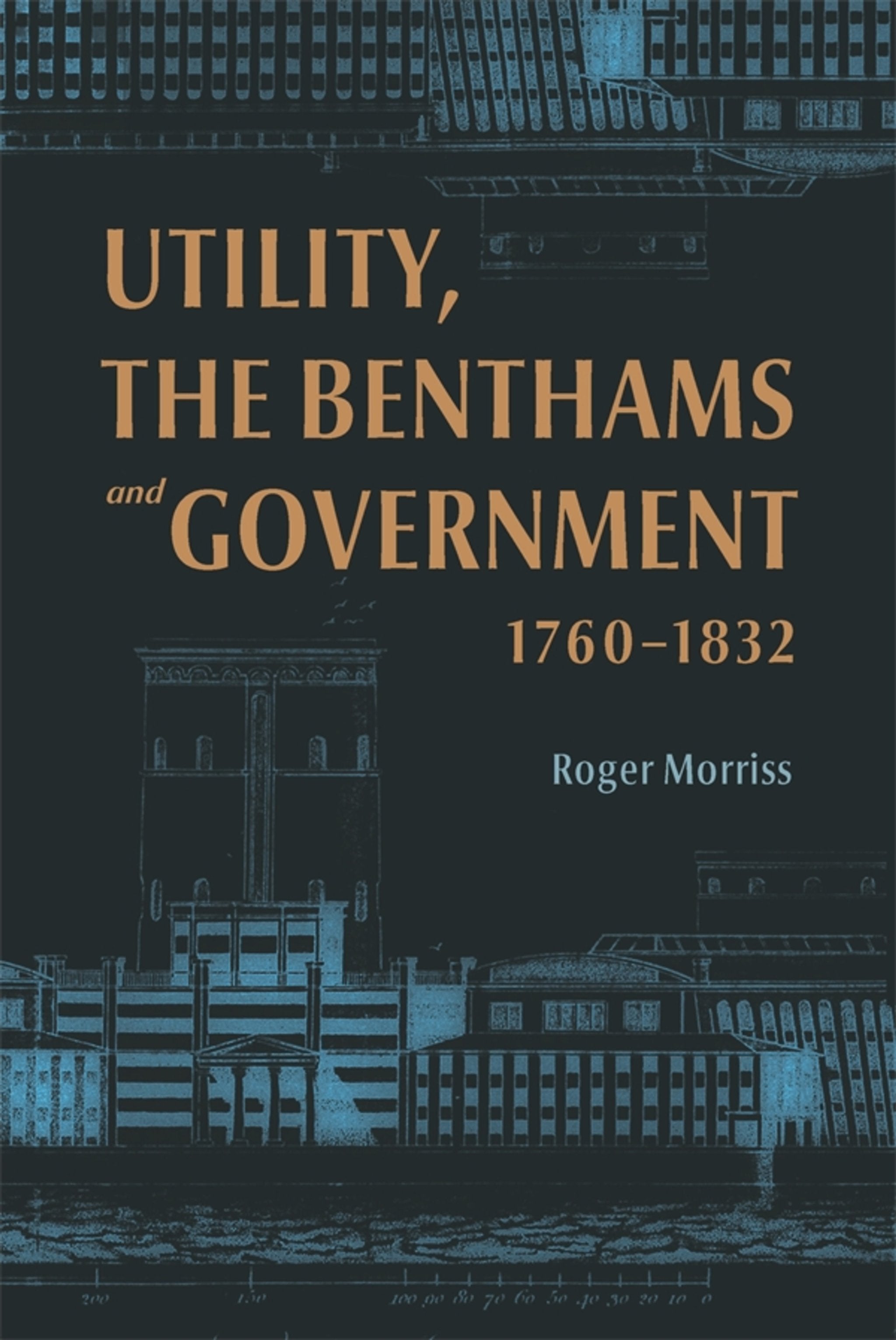 Cover image for Utility, the Benthams and Government, 1760–1832 ISBN 9781837652877