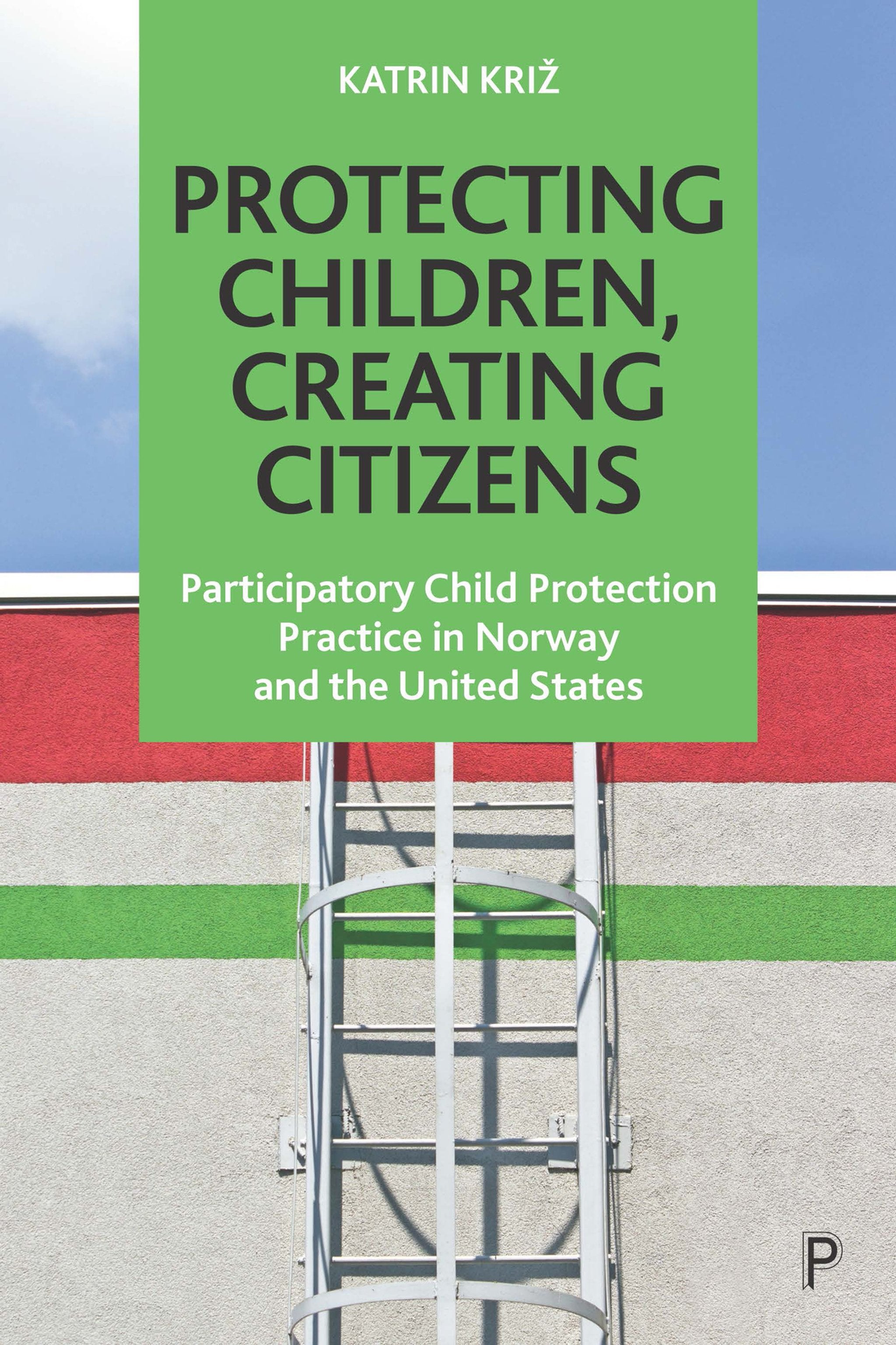 Cover image for Protecting Children, Creating Citizens ISBN 9781447355885