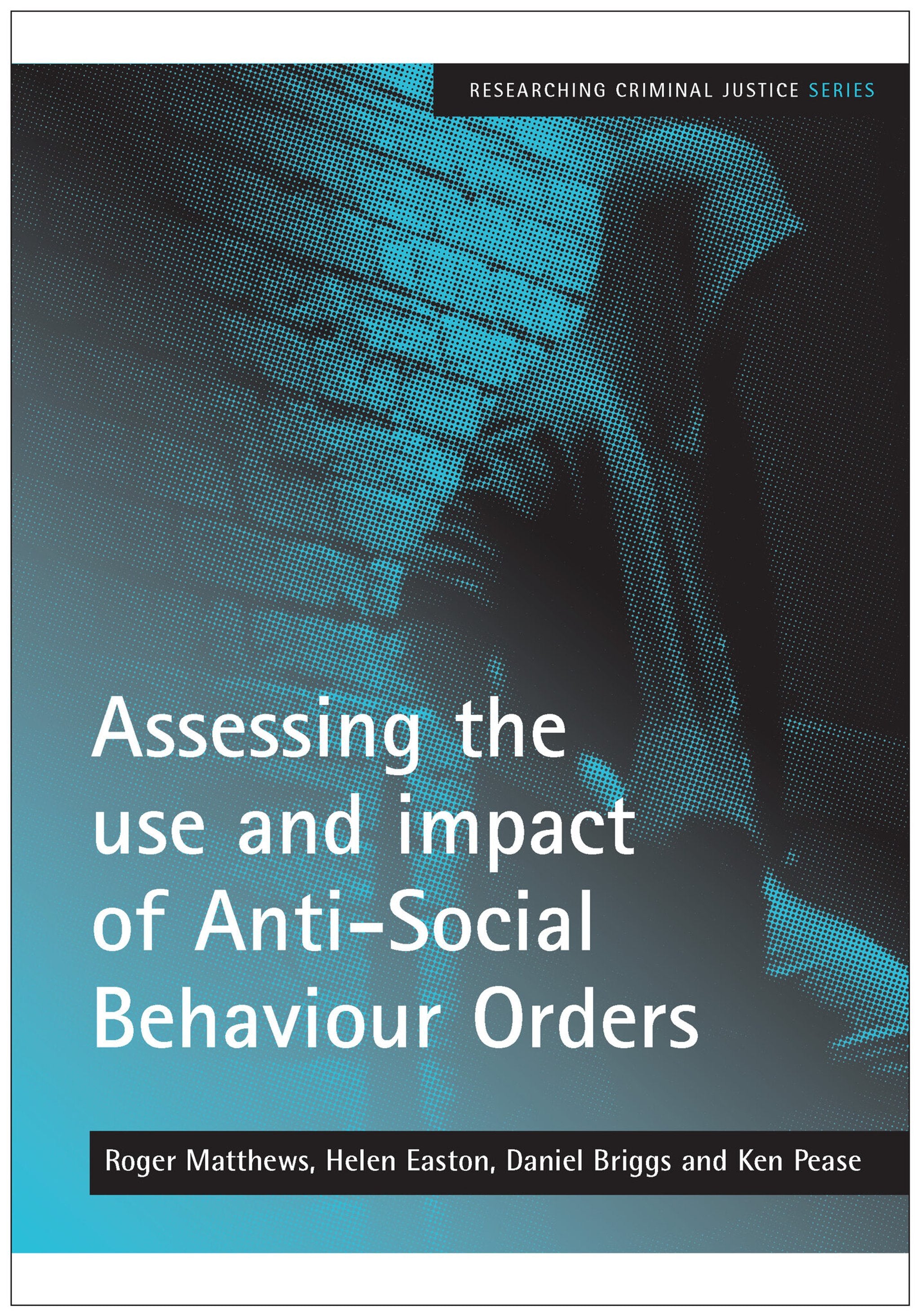 Cover image for Assessing the use and impact of Anti-Social Behaviour Orders ISBN 9781847420572