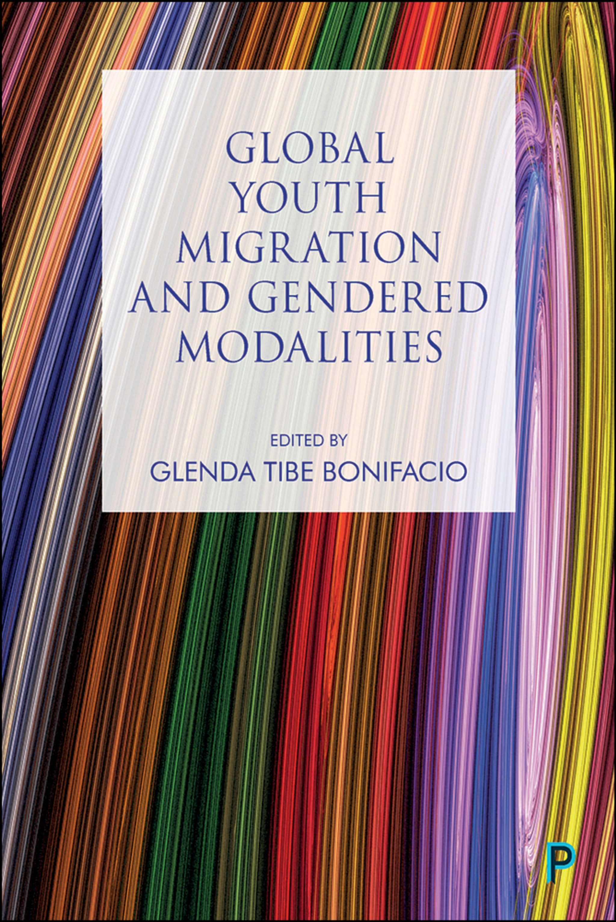 Cover image for Global Youth Migration and Gendered Modalities ISBN 9781447340195