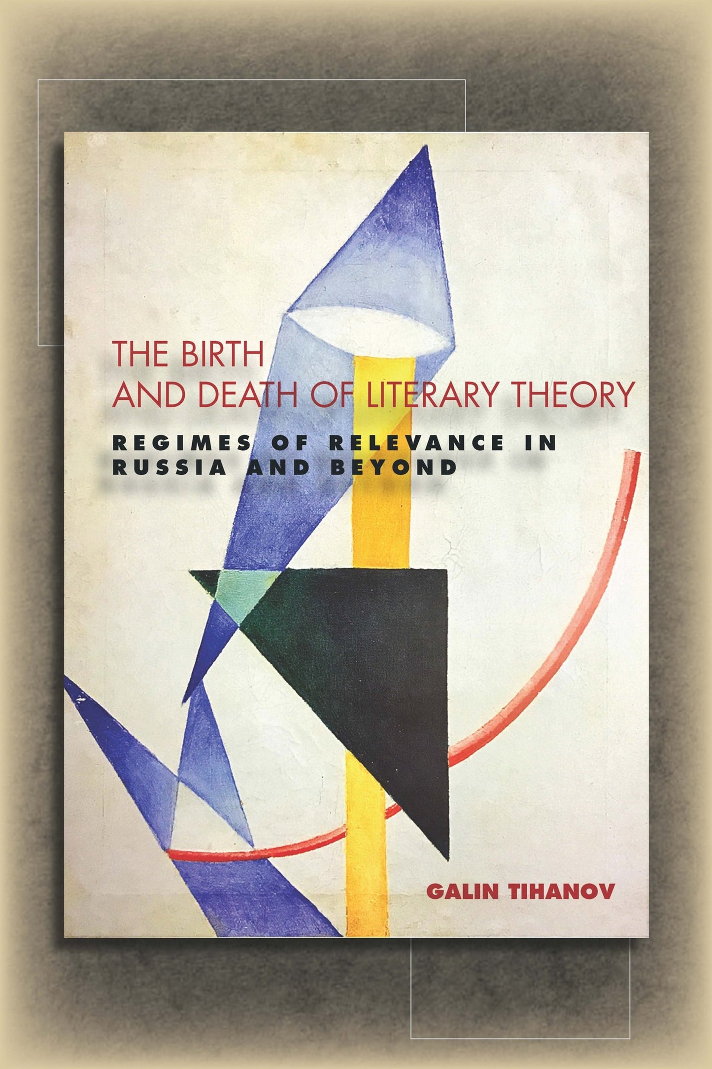Cover image for The Birth and Death of Literary Theory ISBN 9780804785228