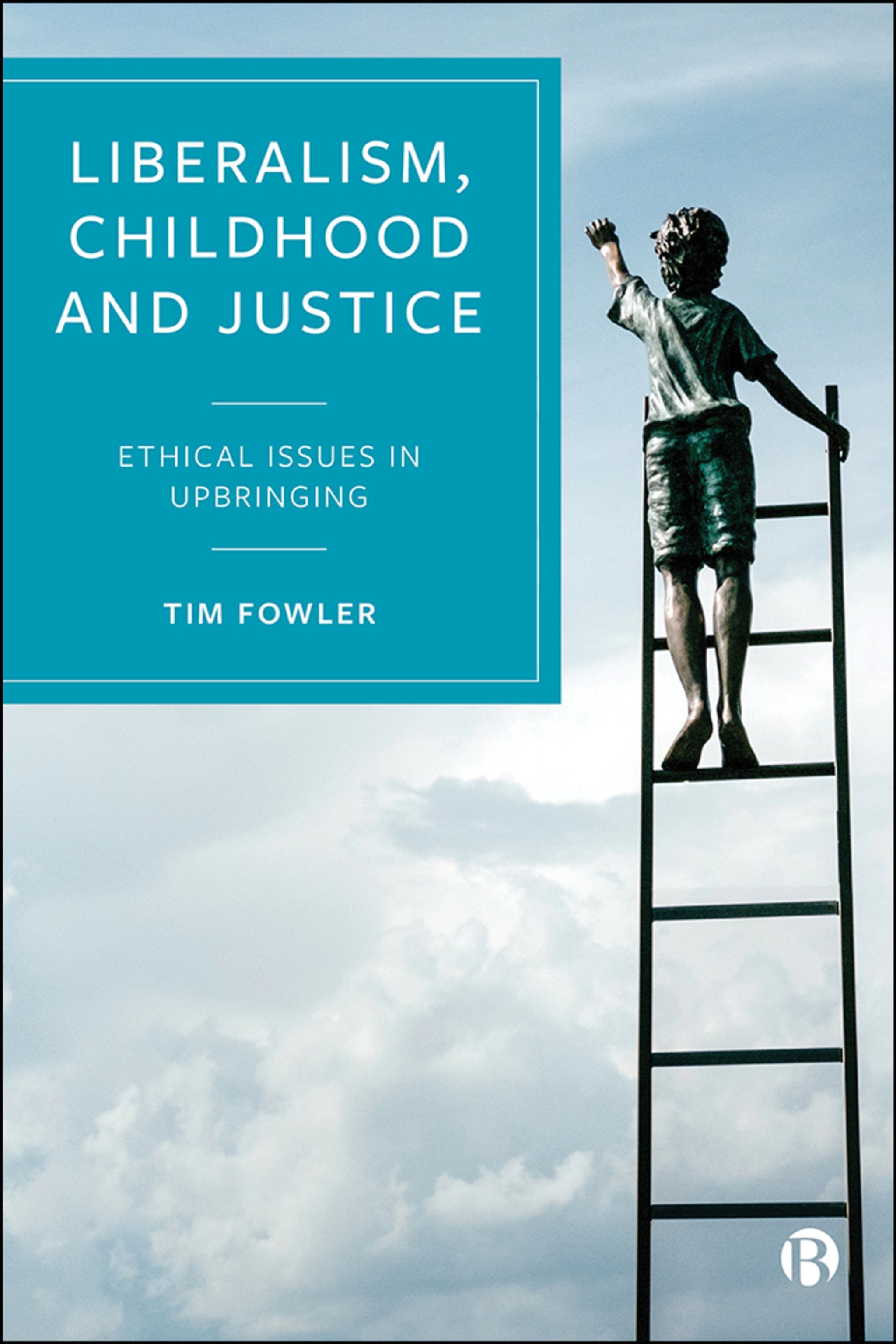 Cover image for Liberalism, Childhood and Justice ISBN 9781529201635