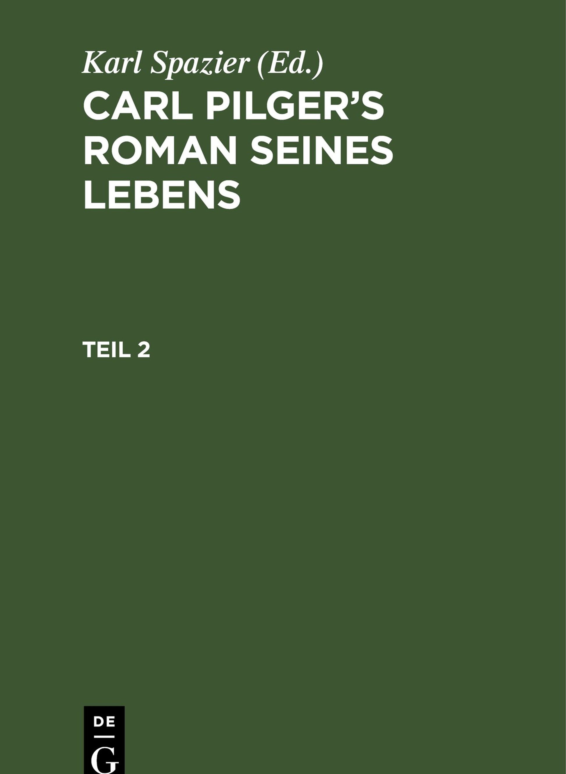 Carl Pilger’s Roman seines Lebens. Teil 2