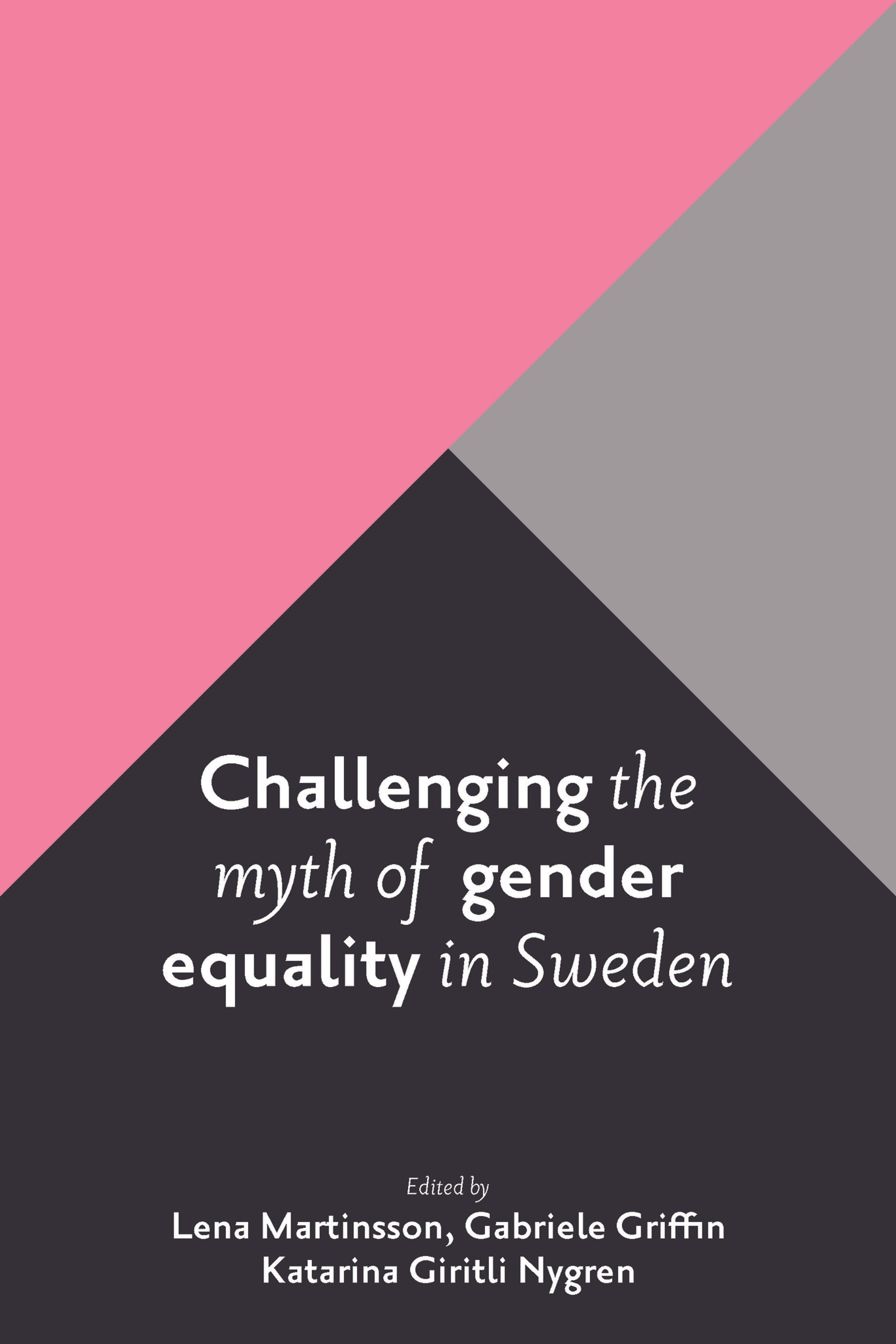 Cover image for Challenging the Myth of Gender Equality in Sweden ISBN 9781447325970