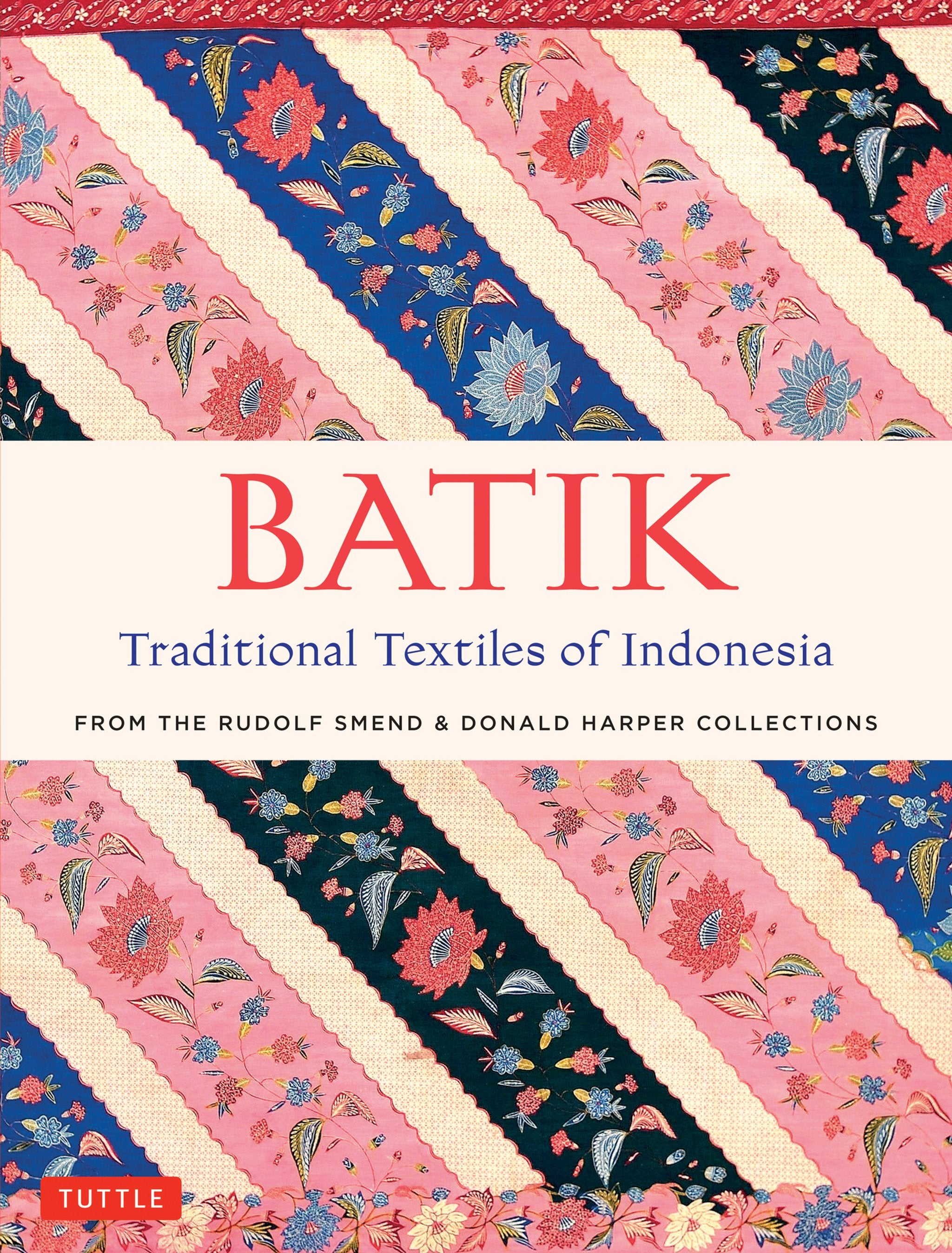 Cover image for Batik, Traditional Textiles of Indonesia ISBN 9780804846431