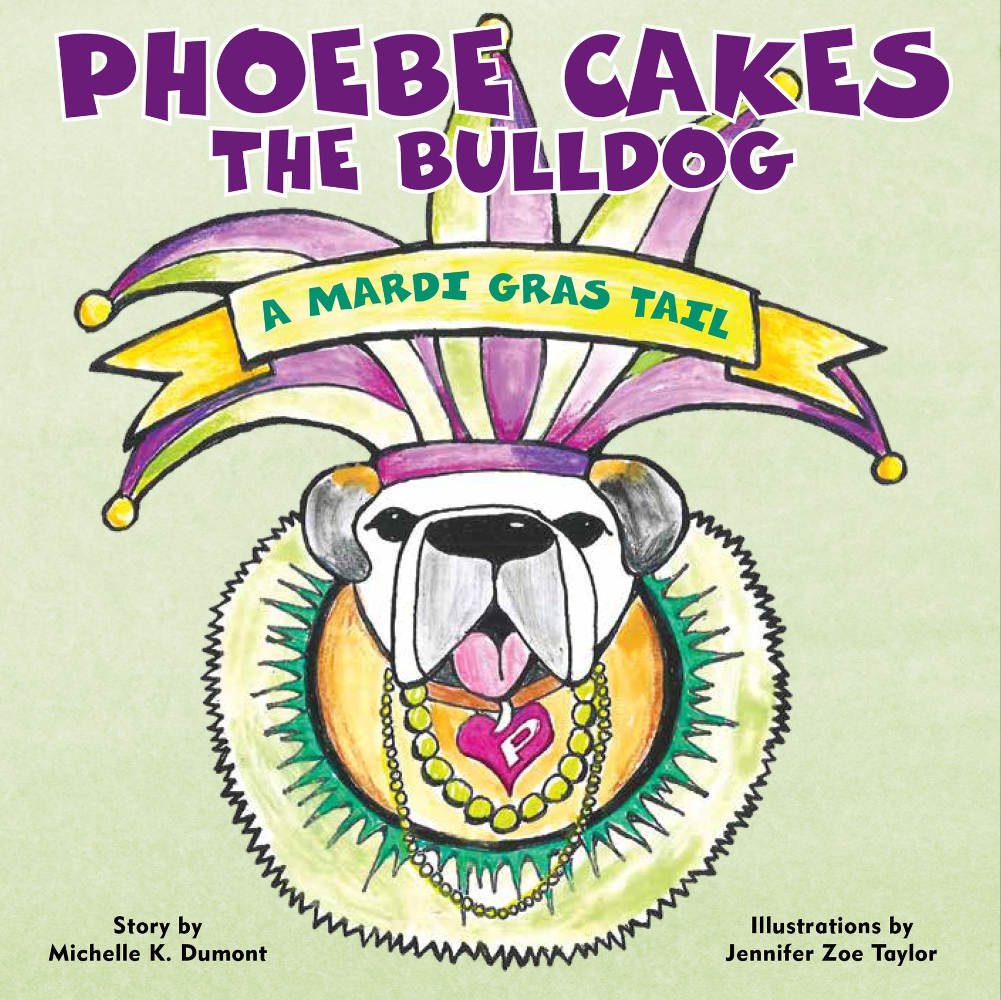 Phoebe Cakes the Bulldog A Mardi Gras Tail