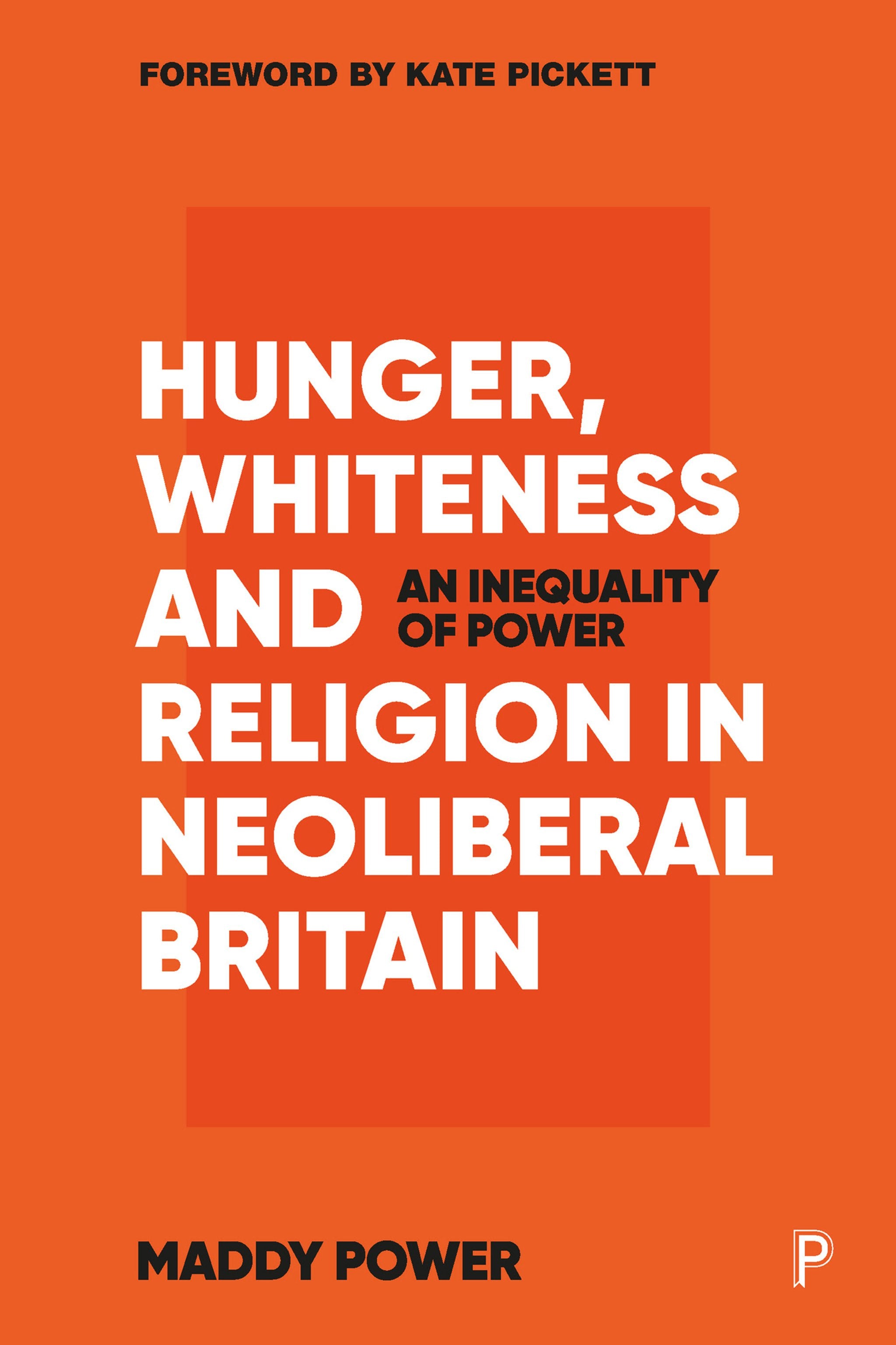 Cover image for Hunger, Whiteness and Religion in Neoliberal Britain ISBN 9781447358541