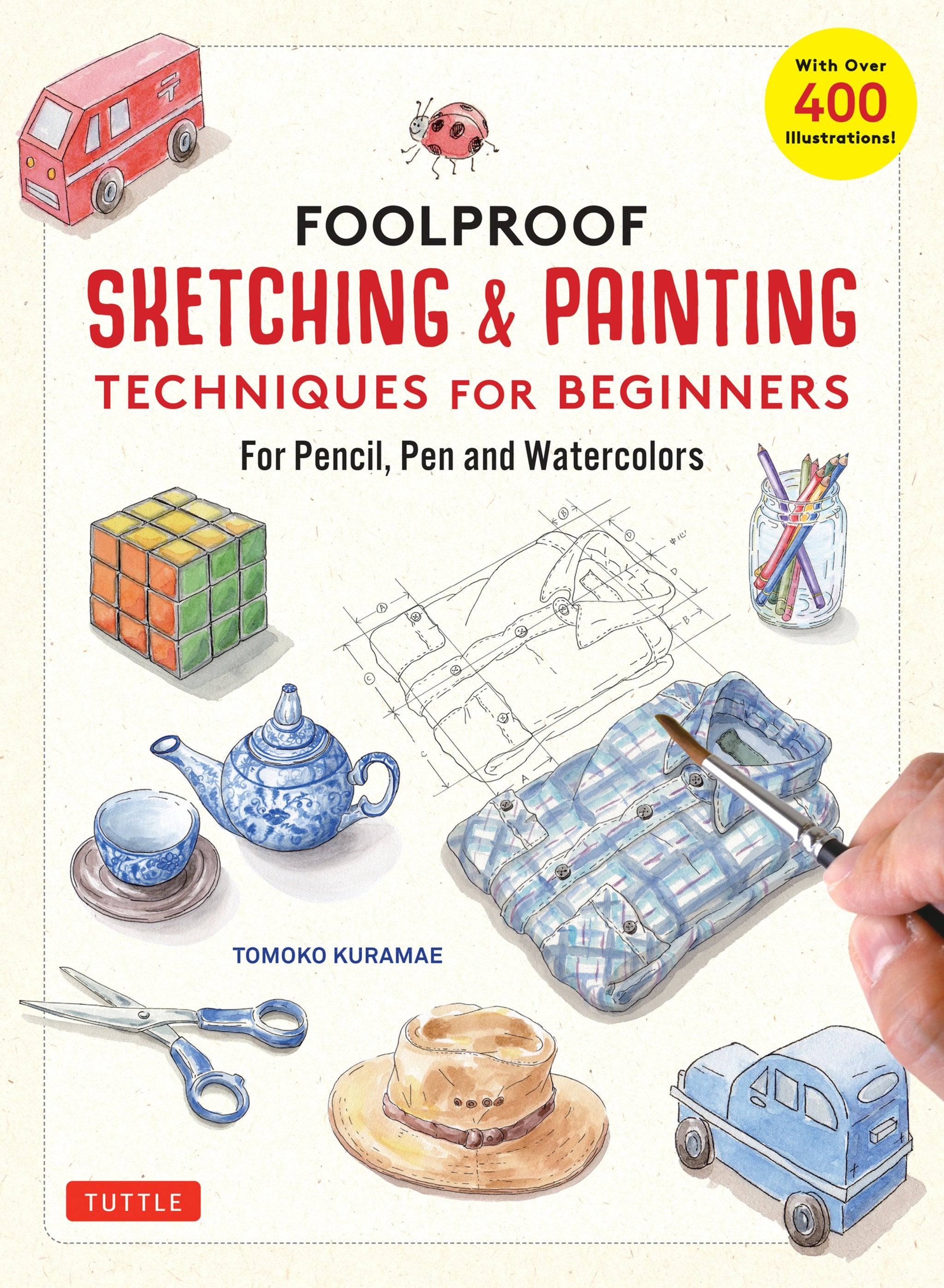 Cover image for Foolproof Sketching & Painting Techniques for Beginners ISBN 9780804856225