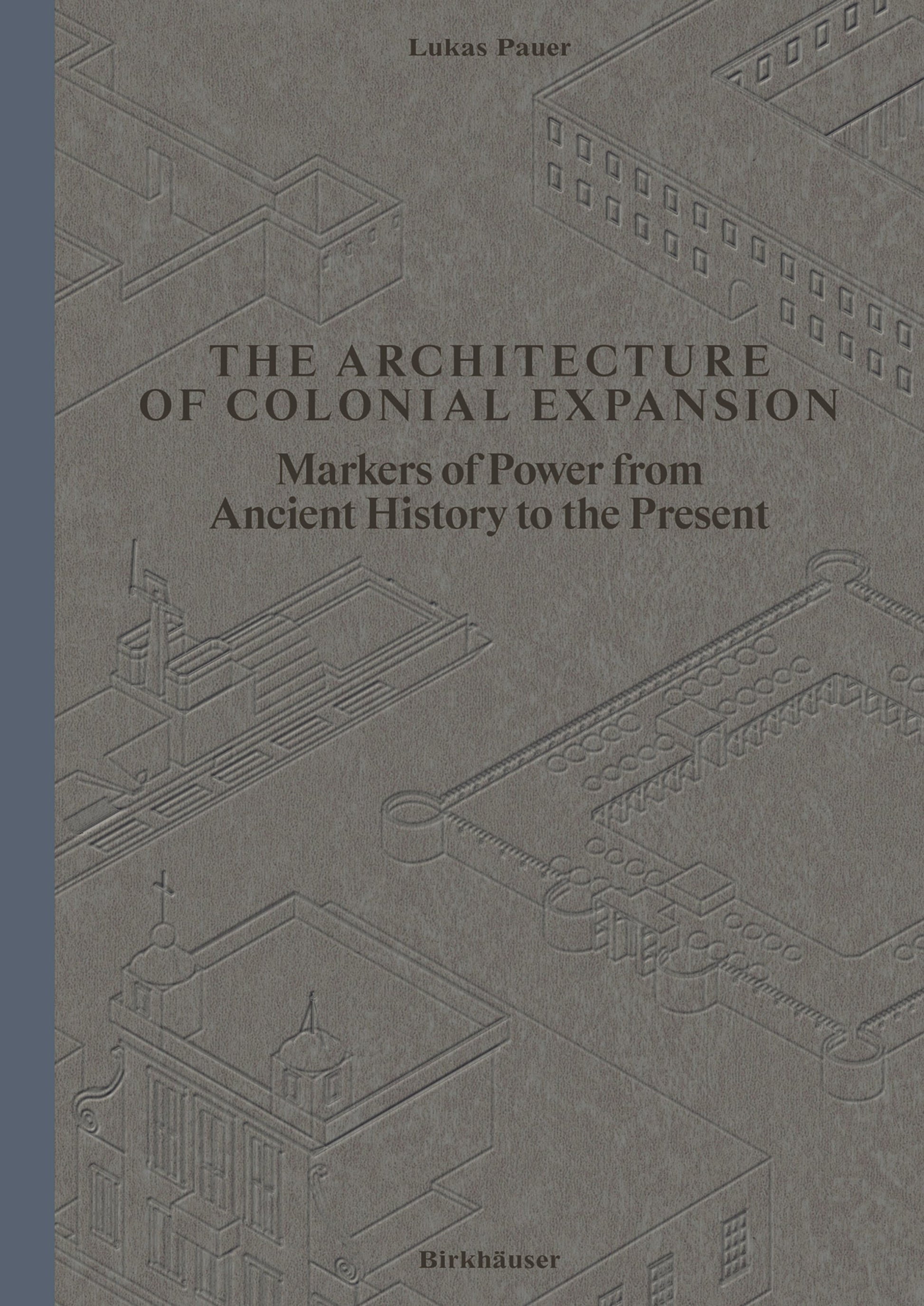 The Architecture of Colonial Expansion