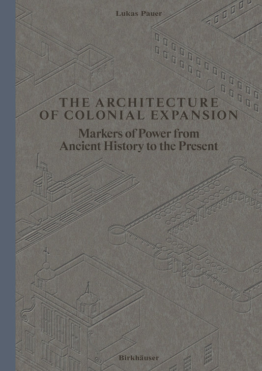 The Architecture of Colonial Expansion