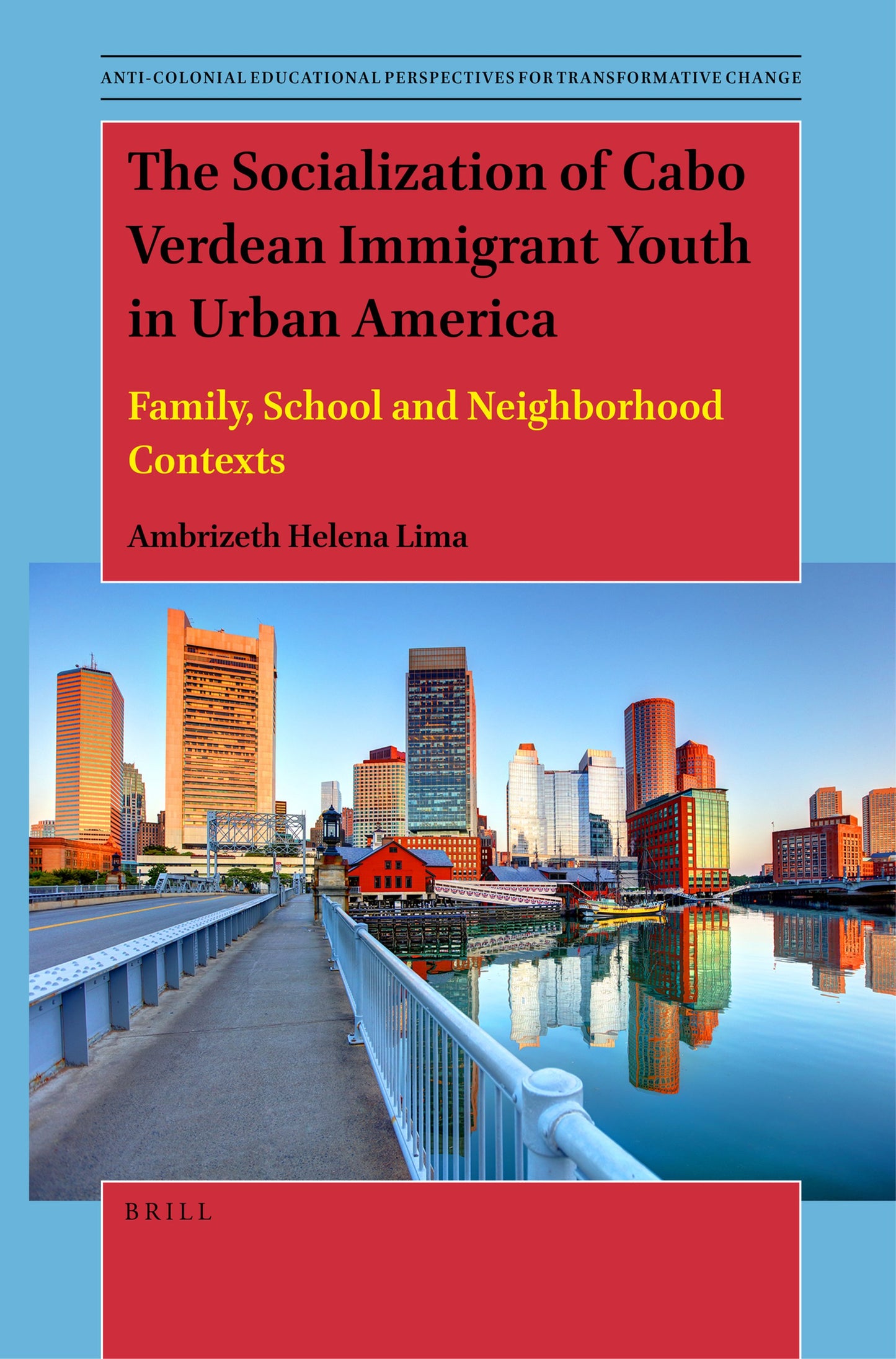 Cover image for The Socialization of Cabo Verdean Immigrant Youth in Urban America ISBN 9789004429642