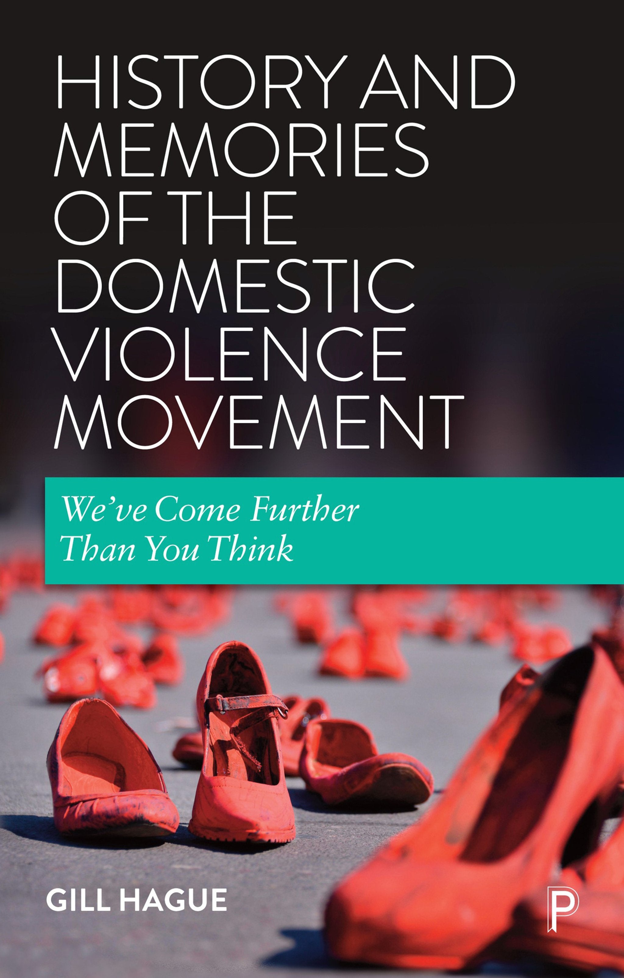 Cover image for History and Memories of the Domestic Violence Movement ISBN 9781447356332