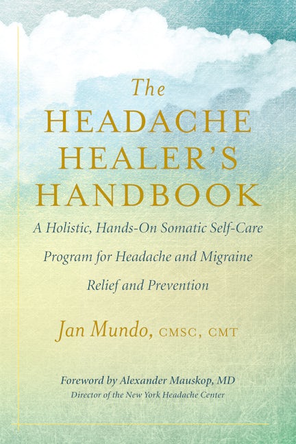 The Headache Healer’s Handbook