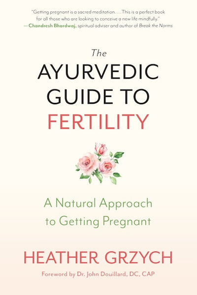 The Ayurvedic Guide to Fertility