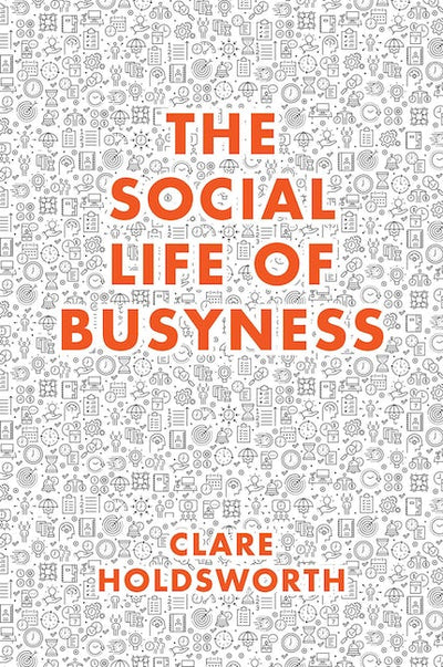 The Social Life of Busyness