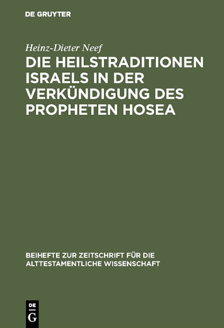 Die Heilstraditionen Israels in der Verkündigung des Propheten Hosea