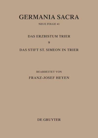 Die Bistümer der Kirchenprovinz Trier. Das Erzbistum Trier 9: Das Stift St. Simeon in Trier