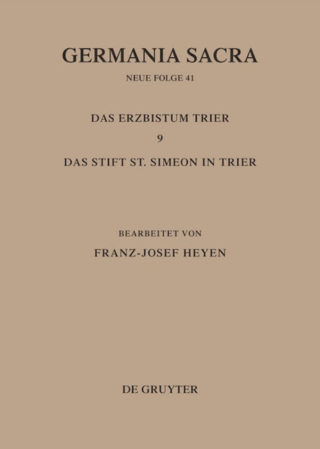 Die Bistümer der Kirchenprovinz Trier. Das Erzbistum Trier 9: Das Stift St. Simeon in Trier