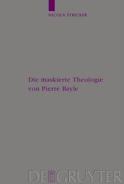 Die maskierte Theologie von Pierre Bayle