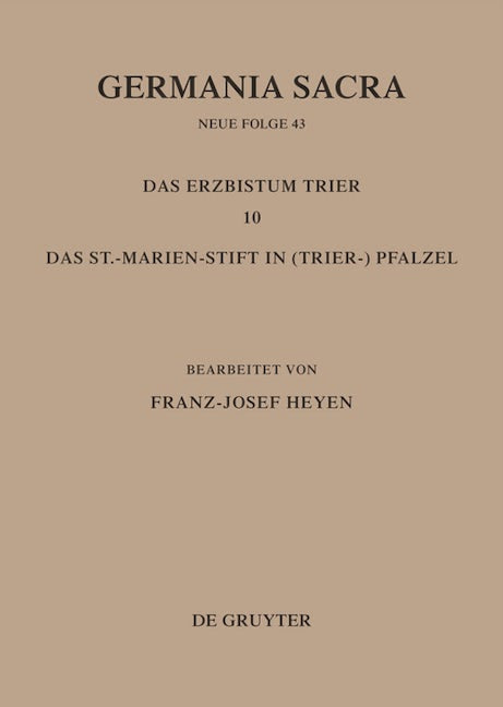 Die Bistümer der Kirchenprovinz Trier. Das Erzbistum Trier 10: Das St. Marien-Stift im (Trier-)Pfalzel