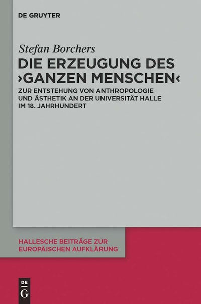 Die Erzeugung des ‘ganzen Menschen’