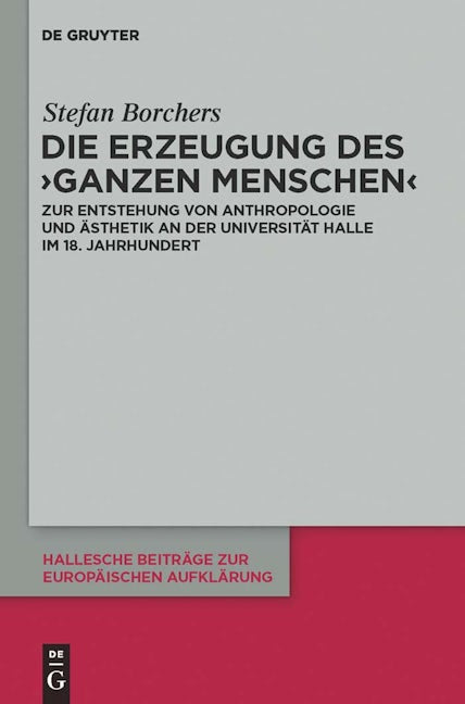 Die Erzeugung des ‘ganzen Menschen’