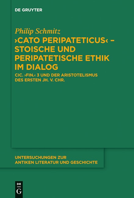 "Cato Peripateticus" – stoische und peripatetische Ethik im Dialog