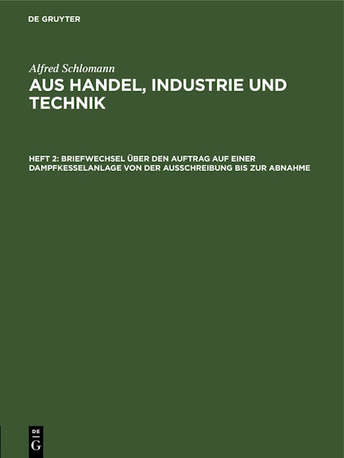 Briefwechsel über den Auftrag auf einer Dampfkesselanlage von der Ausschreibung bis zur Abnahme