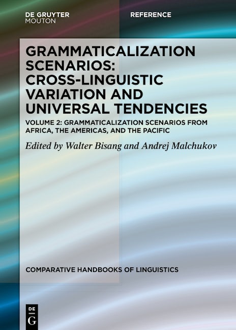 Grammaticalization Scenarios from Africa, the Americas, and the Pacific