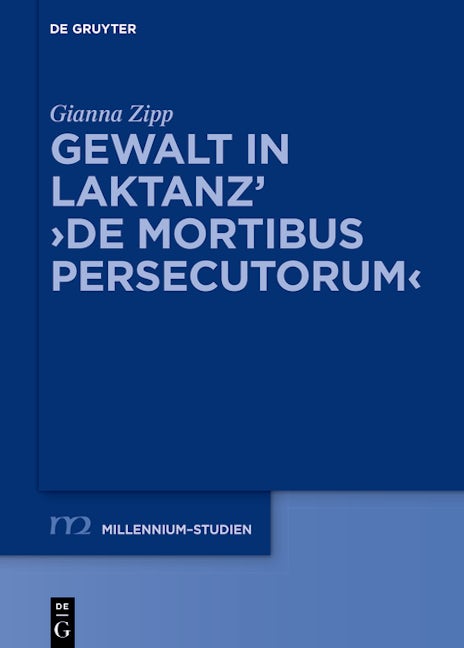 Gewalt in Laktanz’ ›De mortibus persecutorum‹