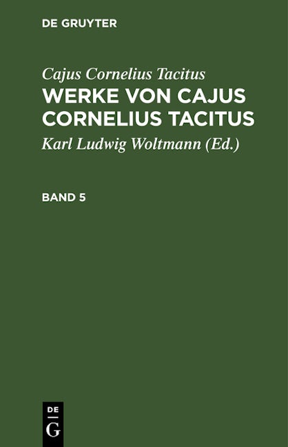Cajus Cornelius Tacitus: Werke von Cajus Cornelius Tacitus. Band 5