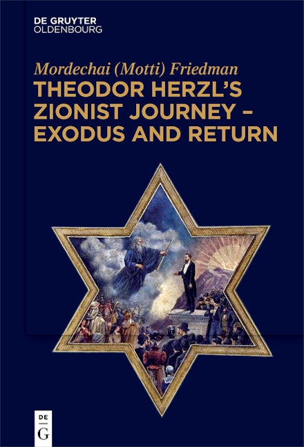 Theodor Herzl’s Zionist Journey – Exodus and Return