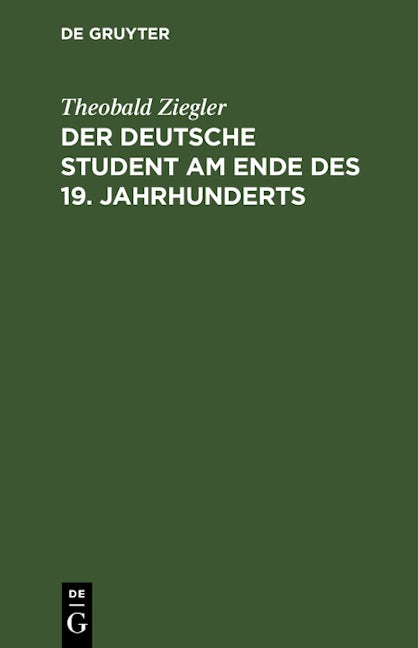 Der deutsche Student am Ende des 19. Jahrhunderts
