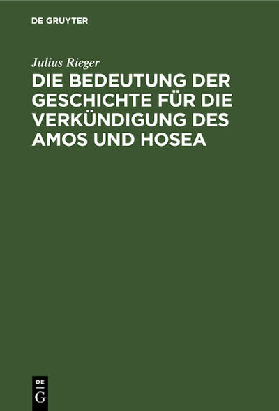 Die Bedeutung der Geschichte für die Verkündigung des Amos und Hosea