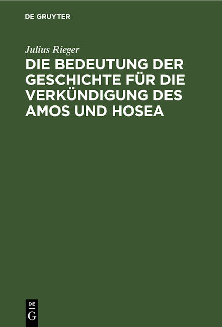 Die Bedeutung der Geschichte für die Verkündigung des Amos und Hosea