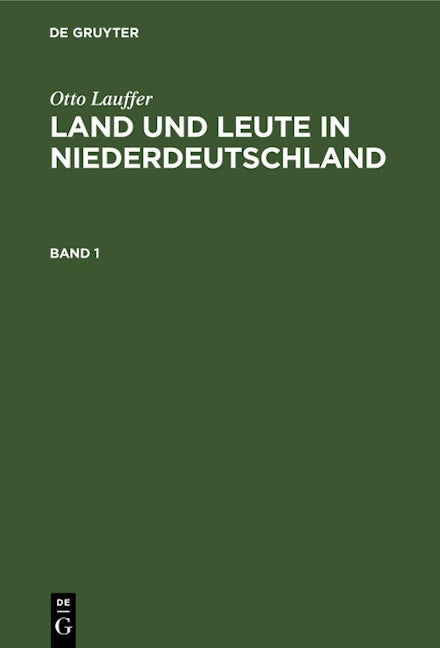 Otto Lauffer: Land und Leute in Niederdeutschland. Band 1