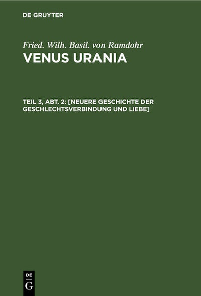 [Neuere Geschichte der Geschlechtsverbindung und Liebe]