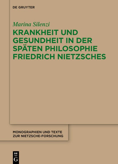 Krankheit und Gesundheit in der späten Philosophie Friedrich Nietzsches
