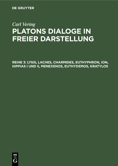Lysis, Laches, Charmides, Euthyphron, Ion, Hippias I und II, Menexenos, Euthydemos, Kratylos