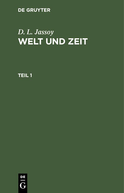 D. L. Jassoy: Welt und Zeit. Teil 1